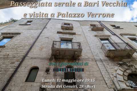 12 maggio: passeggiata serale a Bari Vecchia e visita al nobiliare Palazzo Verrone